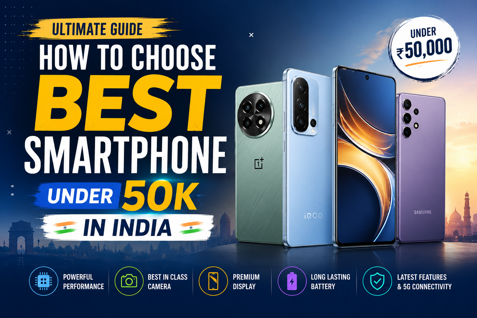 You are currently viewing How to Choose Best Smartphone Under 50K in India: Complete Buying Guide